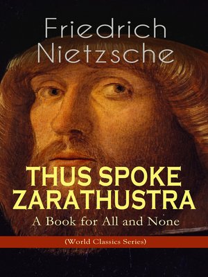 cover image of Thus Spoke Zarathustra -- A Book for All and None (World Classics Series)